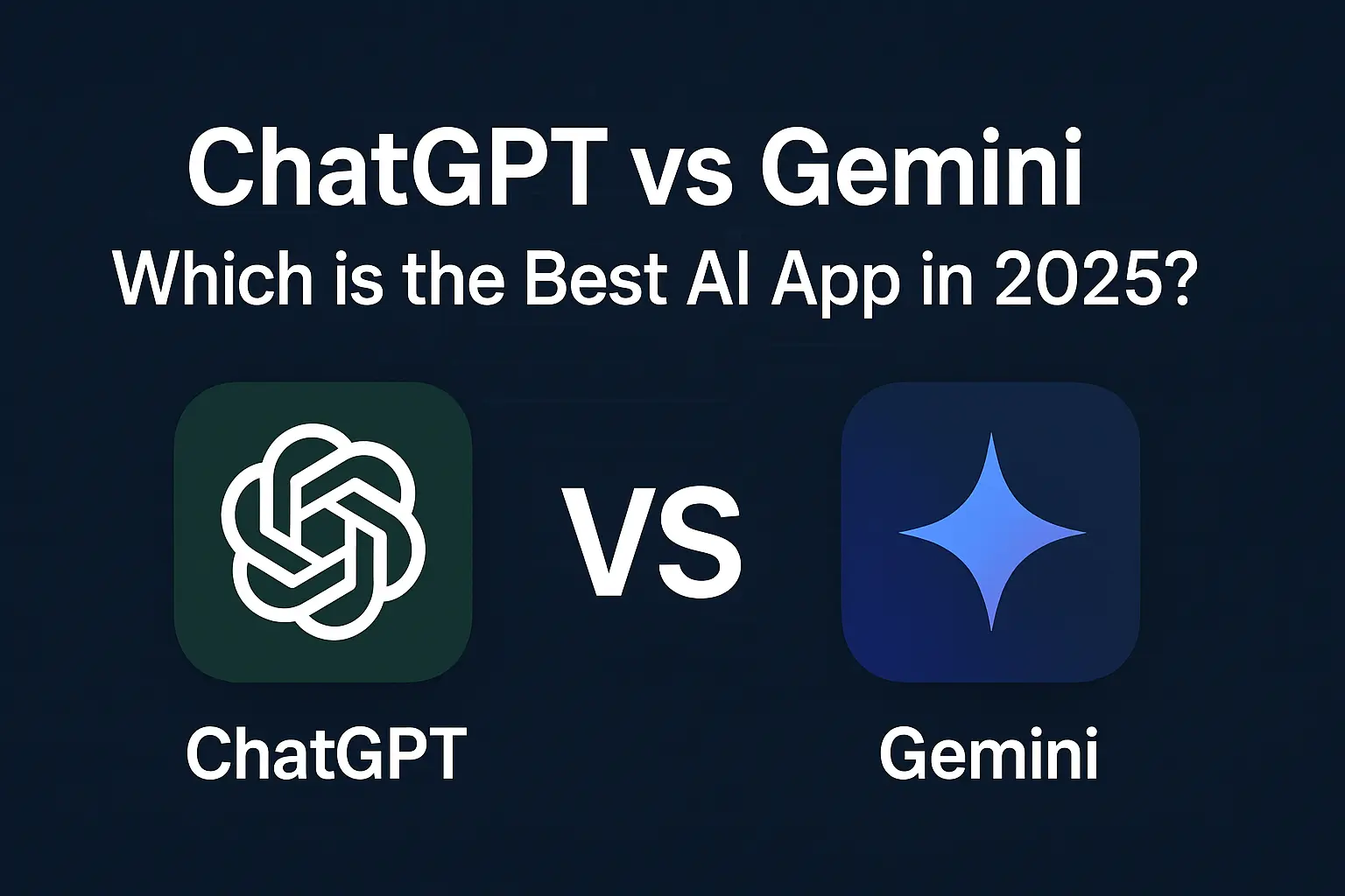ChatGPT vs Gemini Which is the Best AI App in 2025